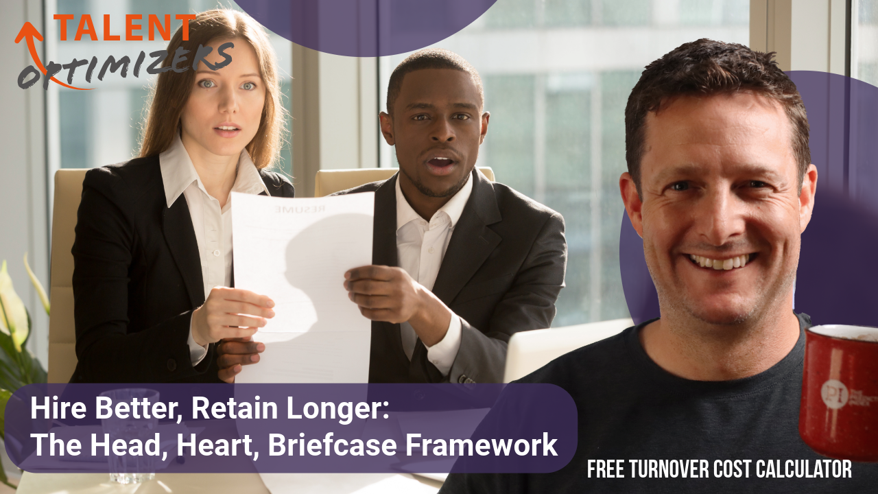 Hire Better, Retain Longer The Head, Heart, Briefcase Framework