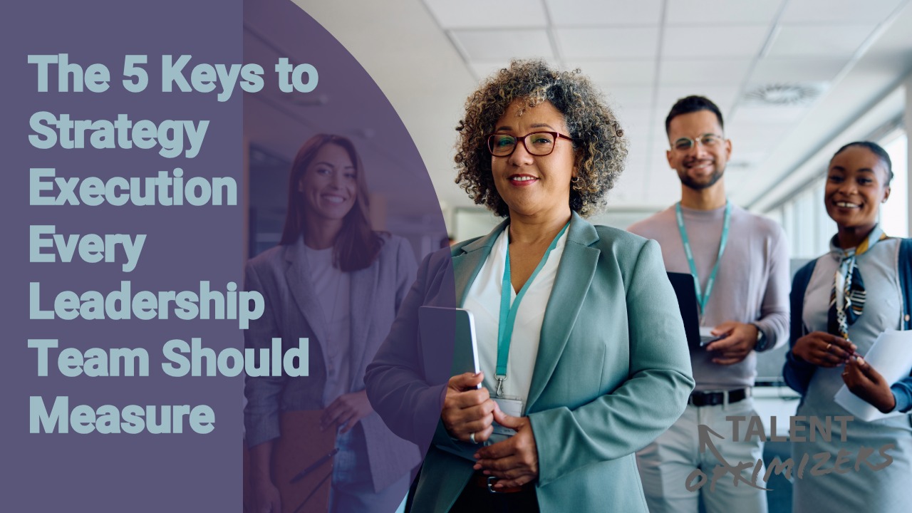The 5 Keys to Strategy Execution Every Leadership Team Should Measure