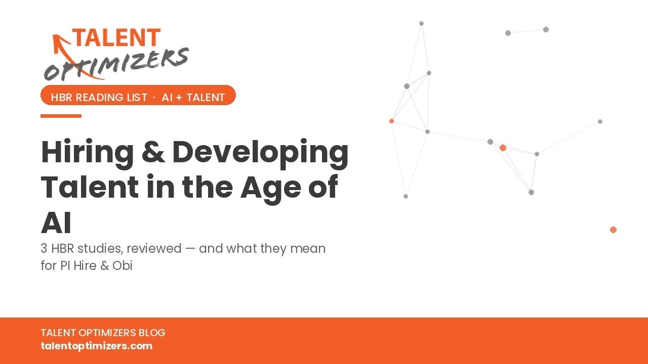Hiring and Developing Talent in the Age of AI: What Three New HBR Studies Mean for Your Talent Strategy