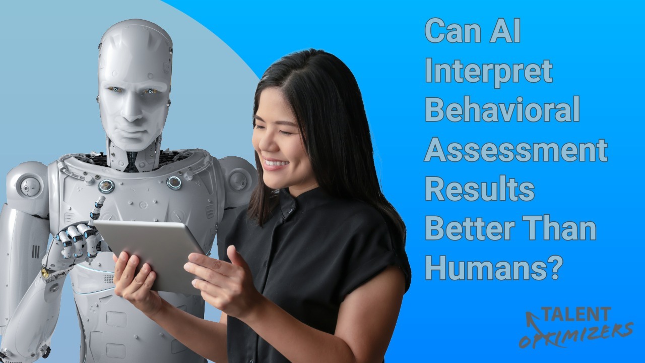 Can AI Interpret Behavioral Assessment Results Better Than Humans?